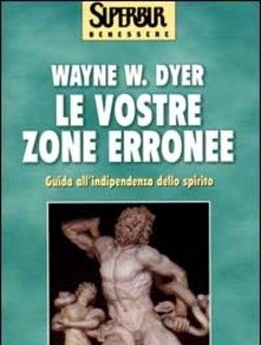 Le Vostre Zone Erronee<br>Guida All"indipendenza Dello Spirito