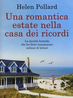 Una Romantica Estate Nella Casa Dei Ricordi