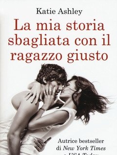 La Mia Storia Sbagliata Con Il Ragazzo Giusto