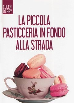 La Piccola Pasticceria In Fondo Alla Strada