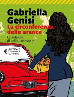 La Circonferenza Delle Arance<br>Le Indagini Di Lolita Lobosco<br>Vol<br>1