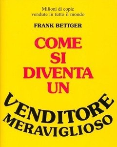 Come Si Diventa Un Venditore Meraviglioso