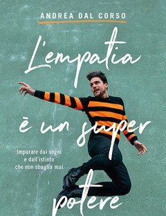 L" Empatia è Un Super Potere<br>Imparare Da I Sogni E Dall"istinto Che Non Sbaglia Mai