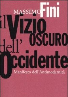 Il Vizio Oscuro Dell"Occidente<br>Manifesto Dell"antimodernità