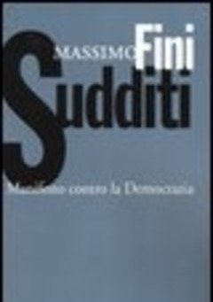 Sudditi<br>Manifesto Contro La Democrazia