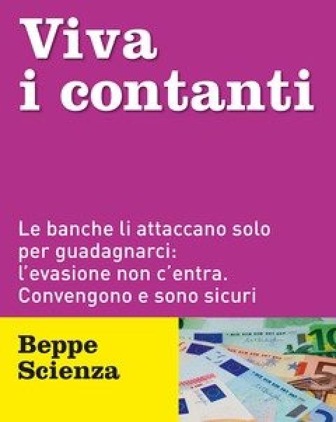 Viva I Contanti<br>Le Banche Li Attaccano Solo Per Guadagnarci L"evasione Non C"entra<br>Convengono E Sono Sicuri