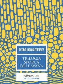 Trilogia Sporca Dell"Avana<br>Ancorato Alla Terra Di Nessuno-Senza Niente Da Fare-Sapore Di Me