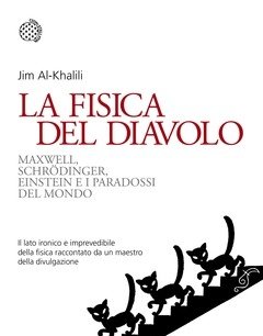 La Fisica Del Diavolo<br>Maxwell, Schrödinger, Einstein E I Paradossi Del Mondo