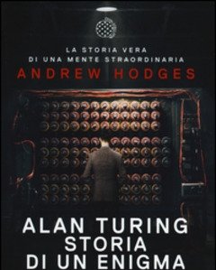 Alan Turing<br>Storia Di Un Enigma