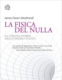 La Fisica Del Nulla<br>La Strana Storia Dello Spazio Vuoto