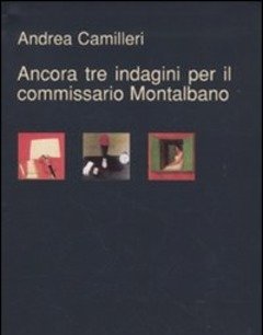 Ancora Tre Indagini Per Il Commissario Montalbano La Voce Del Violino-La Gita A Tindari-L"odore Della Notte