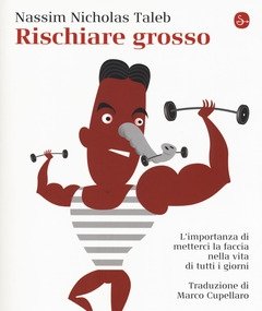 Rischiare Grosso<br>L"importanza Di Metterci La Faccia Nella Vita Di Tutti I Giorni