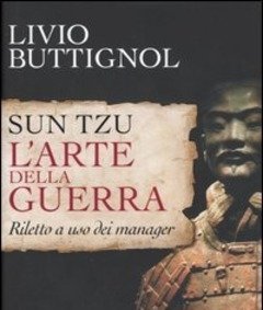 Sun Tzu<br>L"arte Della Guerra<br>Riletto A Uso Dei Manager