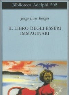 Il Libro Degli Esseri Immaginari