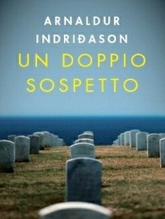 Un Doppio Sospetto<br>I Casi Dell"ispettore Erlendur Sveinsson<br>Vol<br>7