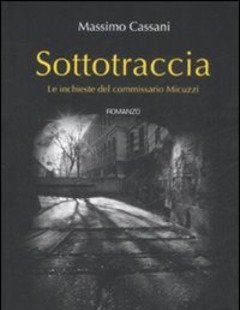 Sottotraccia<br>Le Inchieste Del Commissario Micuzzi