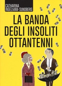 La Banda Degli Insoliti Ottantenni