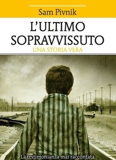 L" Ultimo Sopravvissuto<br>Una Storia Vera