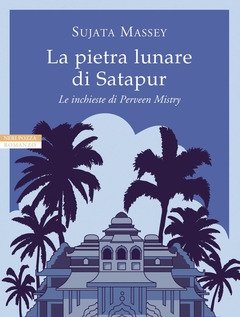 La Pietra Lunare Di Satapur<br>Le Inchieste Di Perveen Mistry<br>Vol<br>2