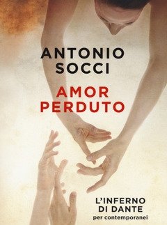 Amor Perduto<br>L"Inferno Di Dante Per I Contemporanei