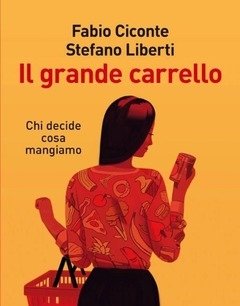 Il Grande Carrello<br>Chi Decide Cosa Mangiamo