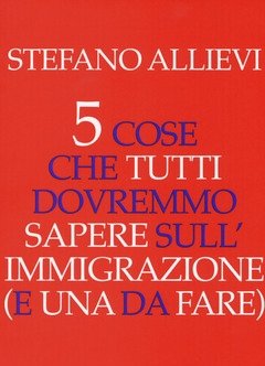 5 Cose Che Tutti Dovremmo Sapere Sull"immigrazione (e Una Da Fare)