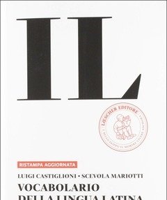 Il Vocabolario Della Lingua Latina<br>Latino-italiano, Italiano-latino-Guida All"uso