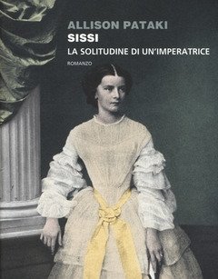 Sissi<br>La Solitudine Di Un"imperatrice