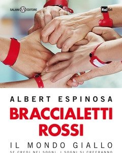 Braccialetti Rossi<br>Il Mondo Giallo<br>Se Credi Nei Sogni, I Sogni Si Creeranno