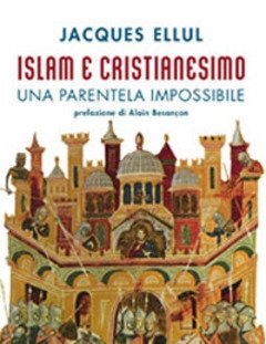 Islam E Cristianesimo<br>Una Parentela Impossibile