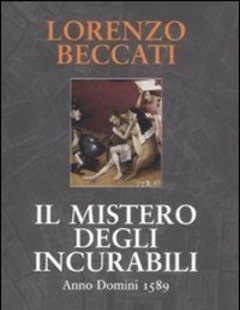 Il Mistero Degli Incurabili<br>Anno Domini 1589