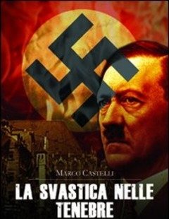 La Svastica Nelle Tenebre<br>Nazismo Magico