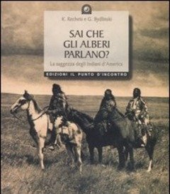 Sai Che Gli Alberi Parlano? La Saggezza Degli Indiani D"America