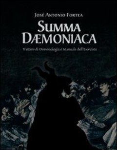 Summa Daemoniaca<br>Trattato Di Demonologia E Manuale Dell"esorcista
