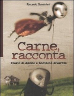 Carne, Racconta<br>Storie Di Donne E Bambine Divorate