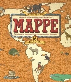 Mappe<br>Un Atlante Per Viaggiare Tra Terra, Mari E Culture Del Mondo