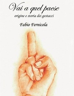 Vai A Quel Paese<br>Origine E Storia Dei Gestacci