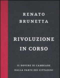 Rivoluzione In Corso<br>Il Dovere Di Cambiare Dalla Parte Dei Cittadini