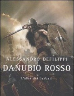 Danubio Rosso<br>L"alba Dei Barbari