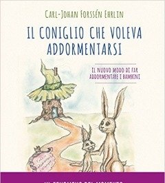 Il Coniglio Che Voleva Addormentarsi<br>Il Nuovo Modo Di Far Addormentare I Bambini