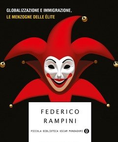 Il Tradimento<br>Globalizzazione E Immigrazione, Le Menzogne Delle élite