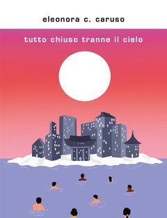 Tutto Chiuso Tranne Il Cielo