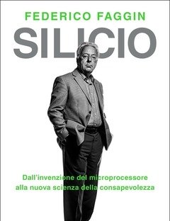 Silicio<br>Dall"invenzione Del Microprocessore Alla Nuova Scienza Della Consapevolezza