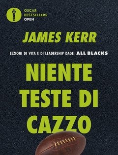 Niente Teste Di Cazzo<br>Lezioni Di Vita E Di Leadership Dagli All Blacks