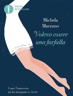 Volevo Essere Una Farfalla<br>Come L"anoressia Mi Ha Insegnato A Vivere