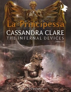 La Principessa<br>Shadowhunters<br>The Infernal Devices<br>Vol<br>3