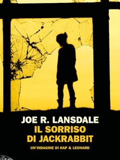 Il Sorriso Di Jackrabbit<br>Un"indagine Di Hap U0026 Leonard