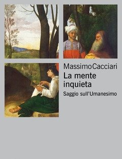 La Mente Inquieta<br>Saggio Sull"Umanesimo