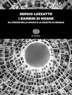 I Bambini Di Moshe<br>Gli Orfani Della Shoah E La Nascita Di Israele
