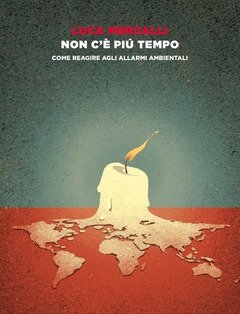 Non C"è Più Tempo<br>Come Reagire Agli Allarmi Ambientali